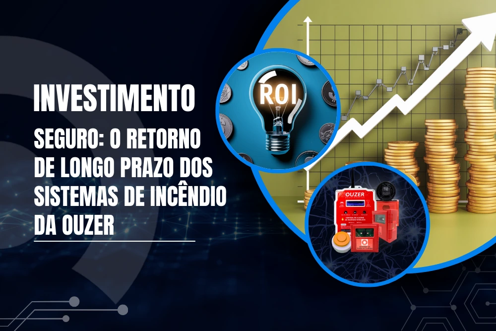 Investimento seguro - o retorno de longo prazo dos sistemas de incêndio da ouzer